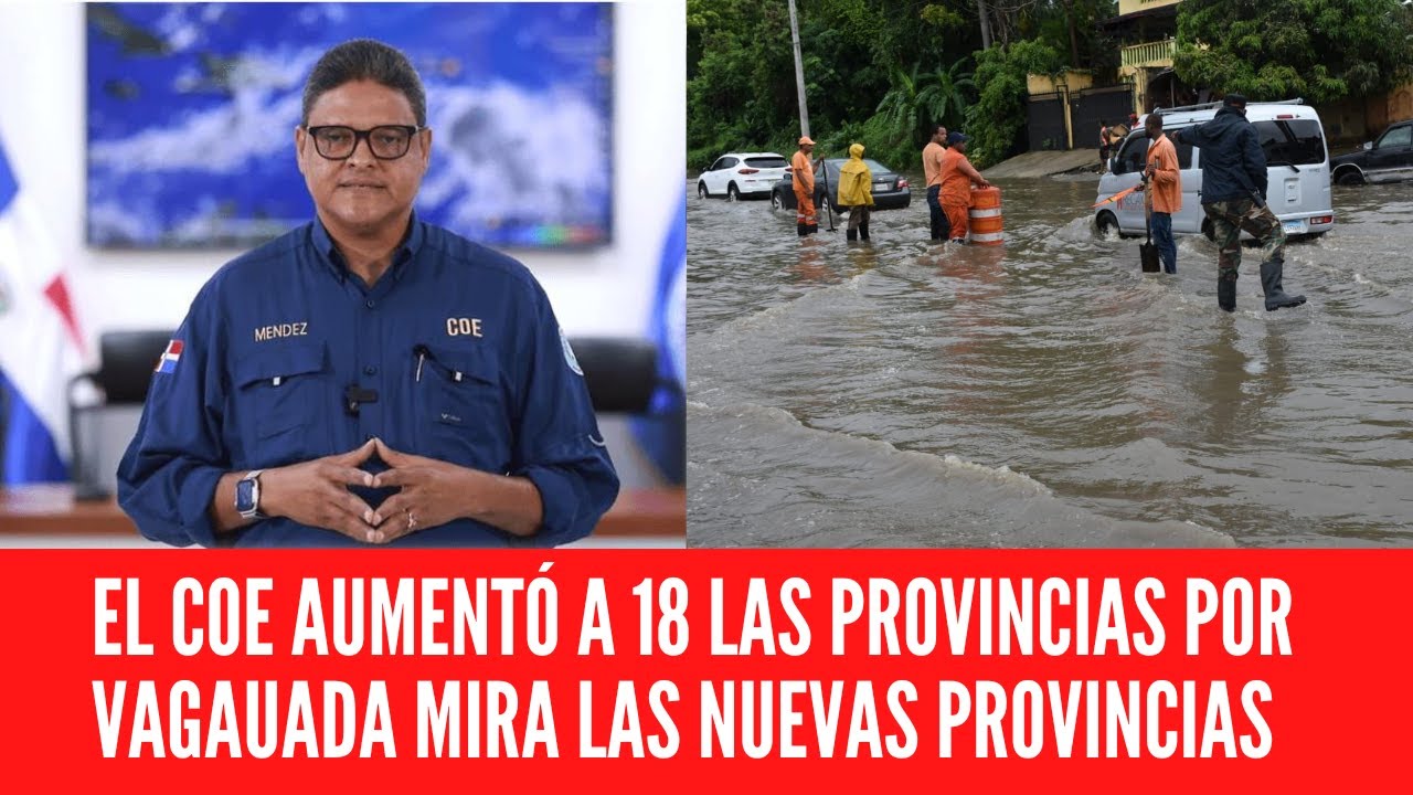 COE Aumenta A 18 Las Provincias En Alerta Por Presencia De Vaguada