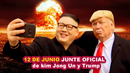 El 12 De Junio Será El Junte De Los Líderes Donald Trump Y Kim Jong-un – Hoy Mismo