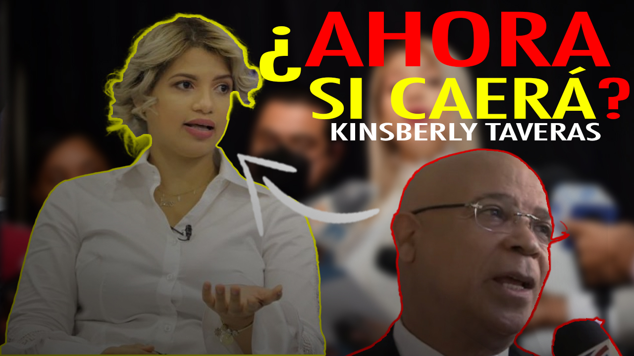 ¡ÚLTIMO MINUTO! Vuelve A Ser Noticia Kimberly Taveras Tras Confirmación De Irregularidades | El Jarabe