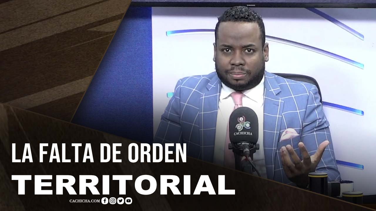 La Falta De Orden Territorial En RD