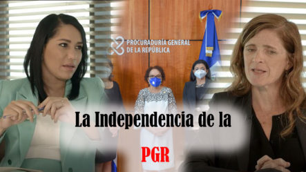 La Independencia De La PGR | Entrevista A Samantha Power