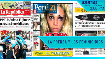La Prensa Juega Un Papel Determinante Por La Forma Que Promueven  La Los Feminicidios