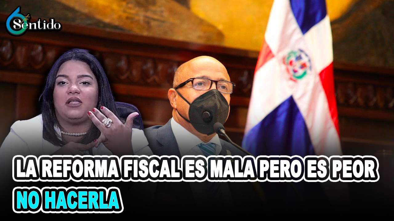 La Reforma Fiscal Es Mala, Pero Es Peor No Hacerla | 6to Sentido