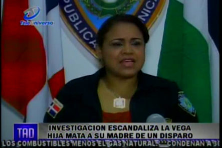 La Vega Escandalizada: Hija Mata A Su Madre De Un Disparo #Video