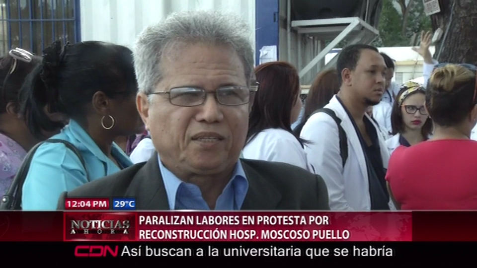 Paralizan Las Labores En Protesta Por Reconstrucción Del Hospital Moscoso Puello