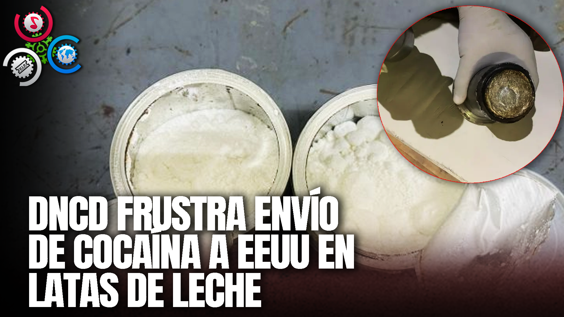 DNCD Y CESFRONT Frustran Envío De Cocaína Camuflada En Latas De Leche Y Pieza De Vehículo