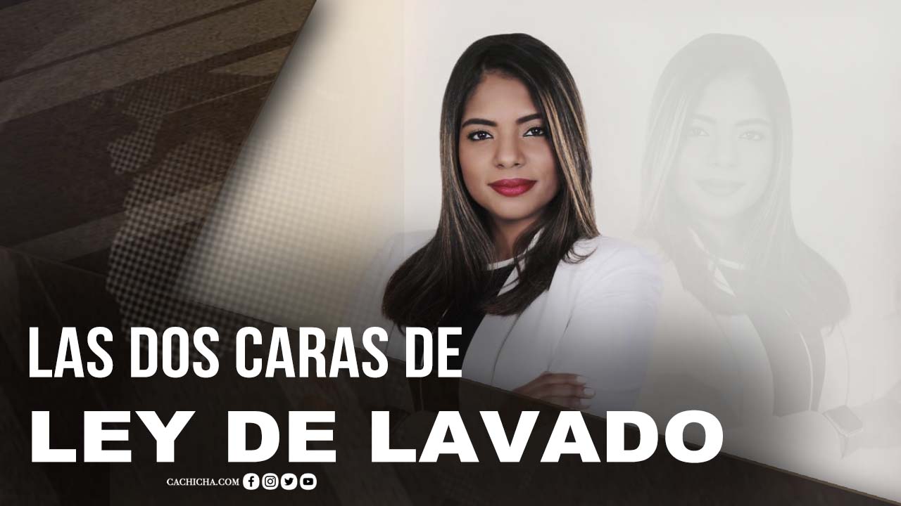 Las Dos Caras De La Ley De Lavado De Activos