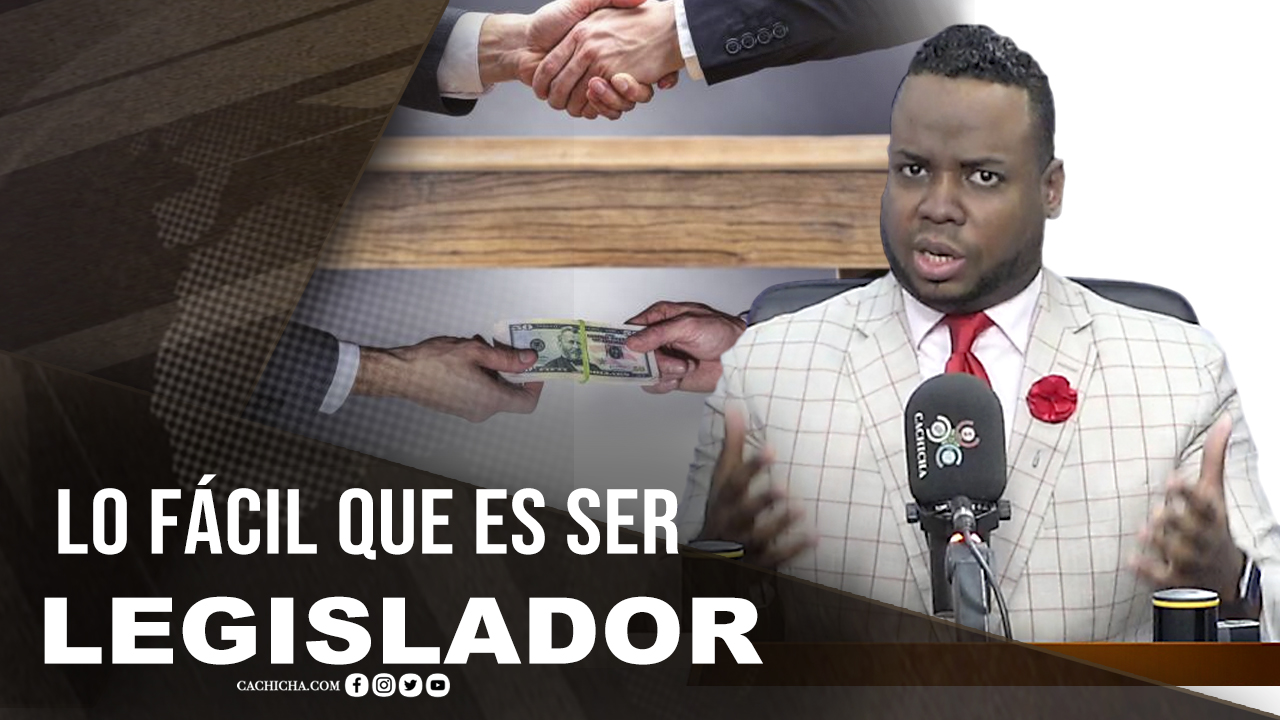 Lo Fácil Que Es Ser Legislador En RD