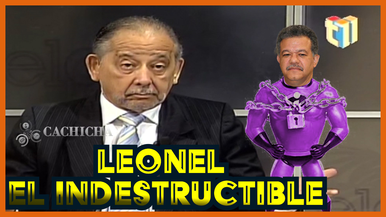Huchi Lora: Leonel “El Indestructible”