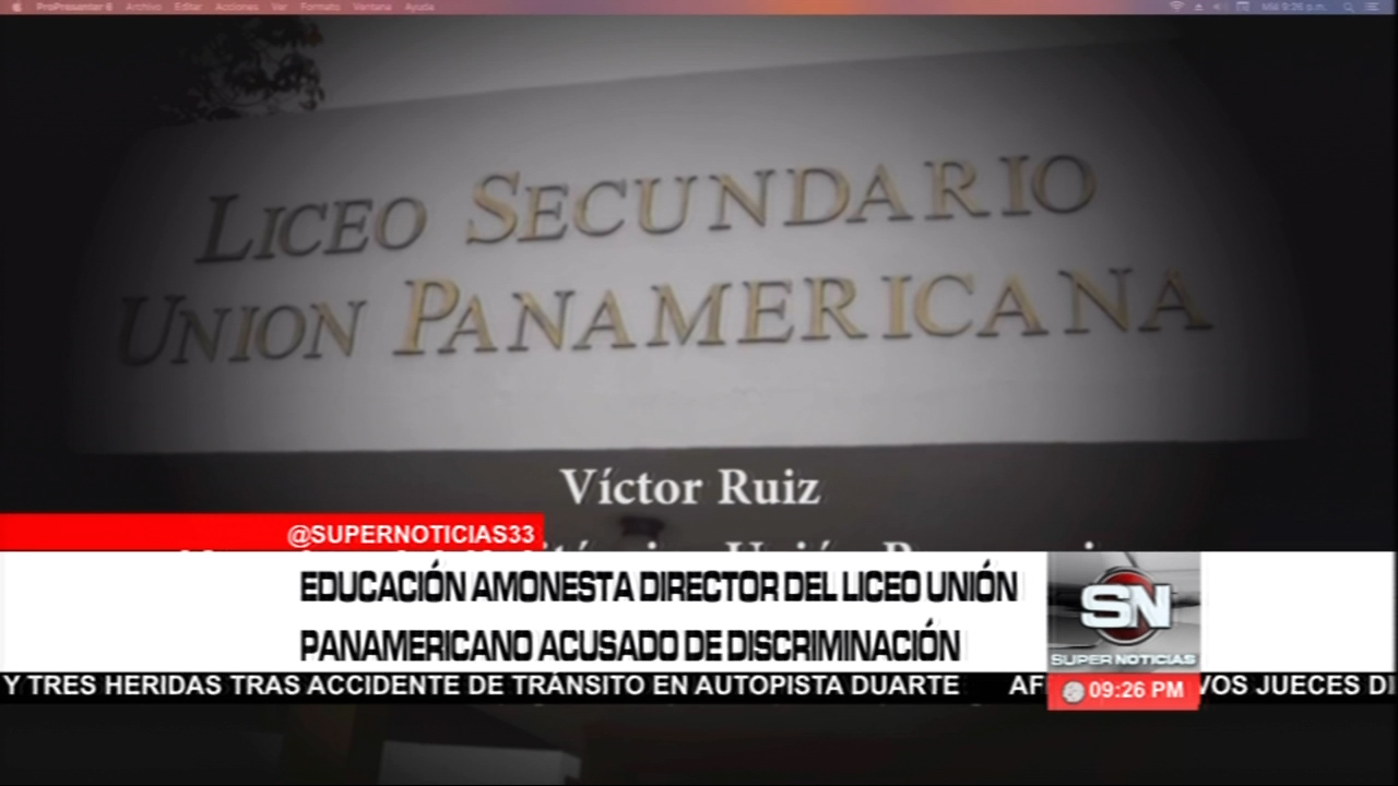 Ministerio De Educación Amonesta Al Director Del Liceo Unión Panamericano Acusado De Discriminación