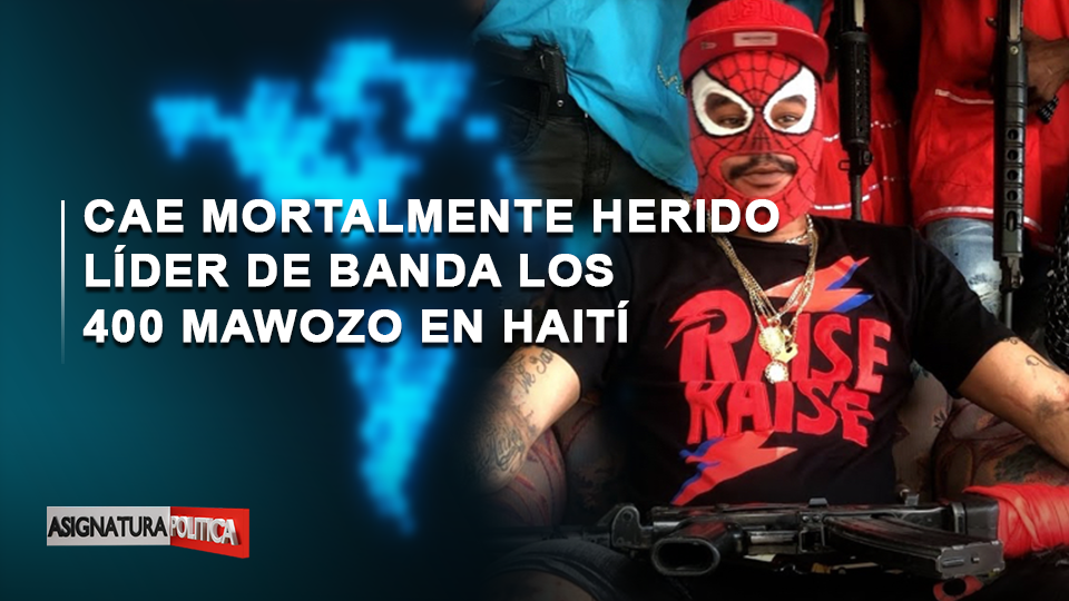 🔴 EN VIVO: Cae Mortalmente Herido Líder De Banda Los 400 Mawozo En Haití | Asignatura Política
