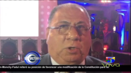 Monchy Fadul Reitera Que Hay Que Modificar La Constitución Para Que El Presidente Medina Se Pueda Reelegir