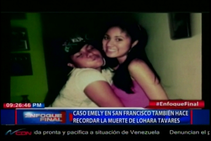 Caso De Emely Peguero Hace Recordar La Muerte De Lohara Tavares En SFM