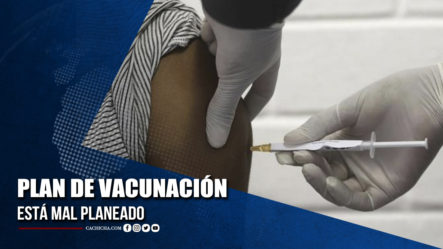 Plan De Vacunación Mal Planeado | Tu Tarde