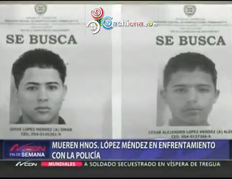 Caen Los Hermanos López Méndez En Enfrentamiento Con La PN #Video