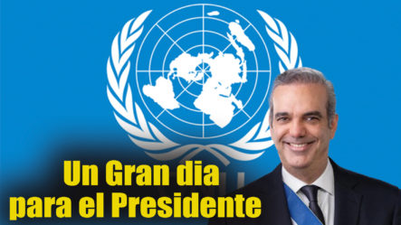 Un Gran Día Para El Presidente Luis Abinader
