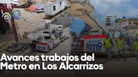Avances Trabajos Del Metro En Los Alcarrizos Genera Buenas Expectativas En Población