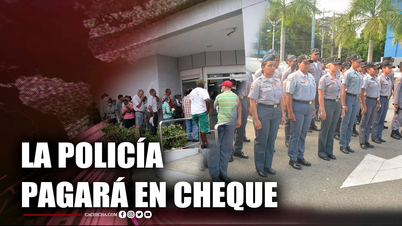 La Policía Pagará En Cheque | Los Derechos Del Pueblo