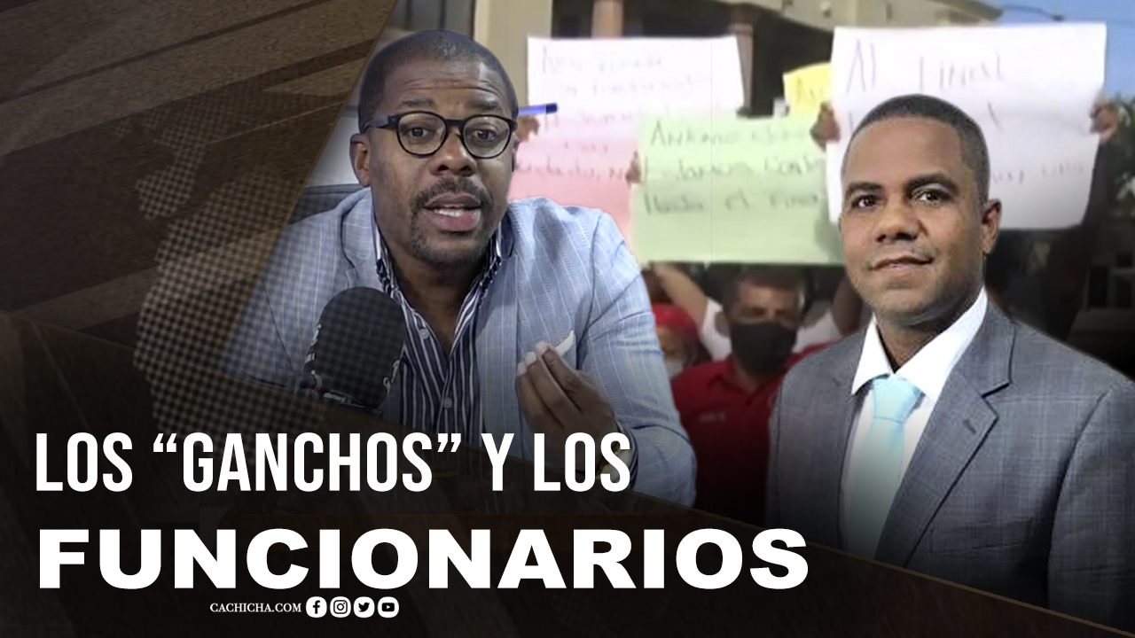 En Los “ganchos” Que Caen Los Funcionarios Del Gobierno