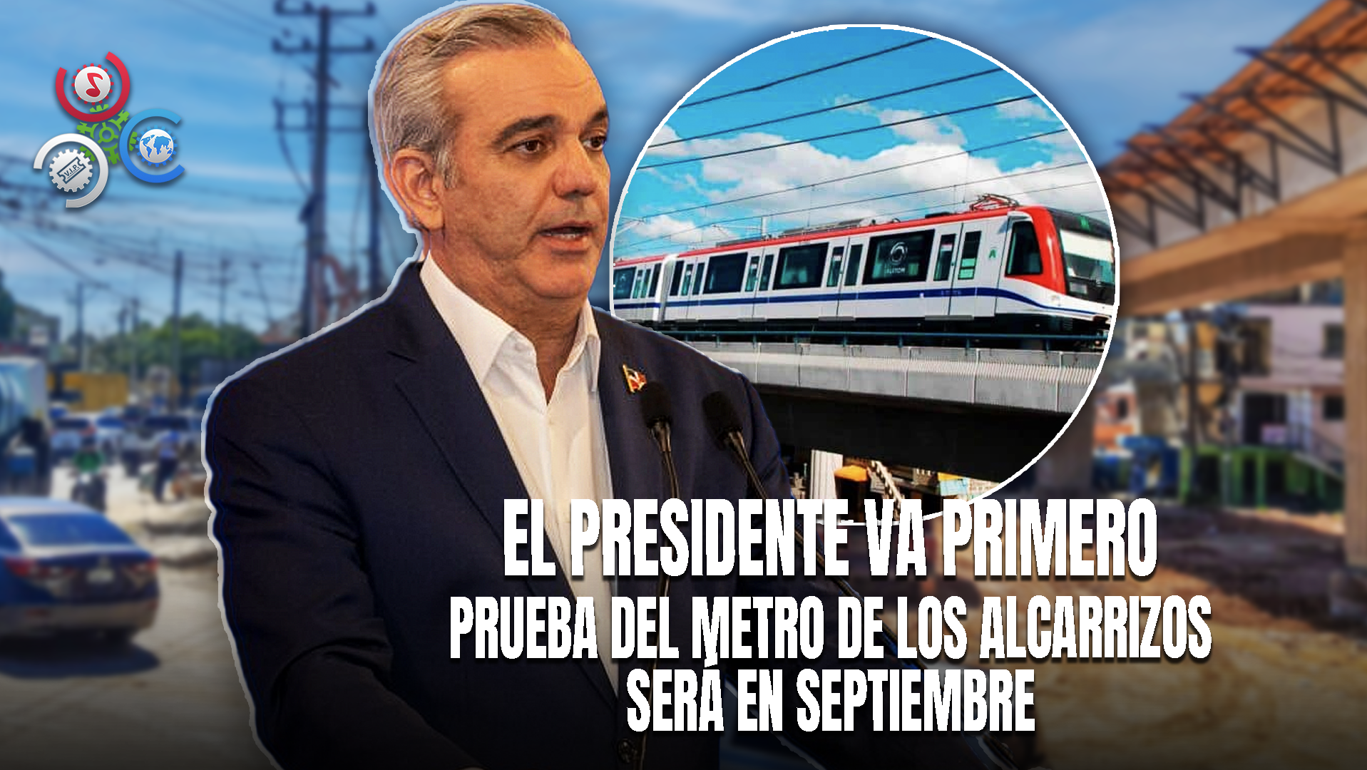 Abinader Anuncia Que Se Montará En El Metro De Los Alcarrizos En Septiembre Para Iniciar Pruebas
