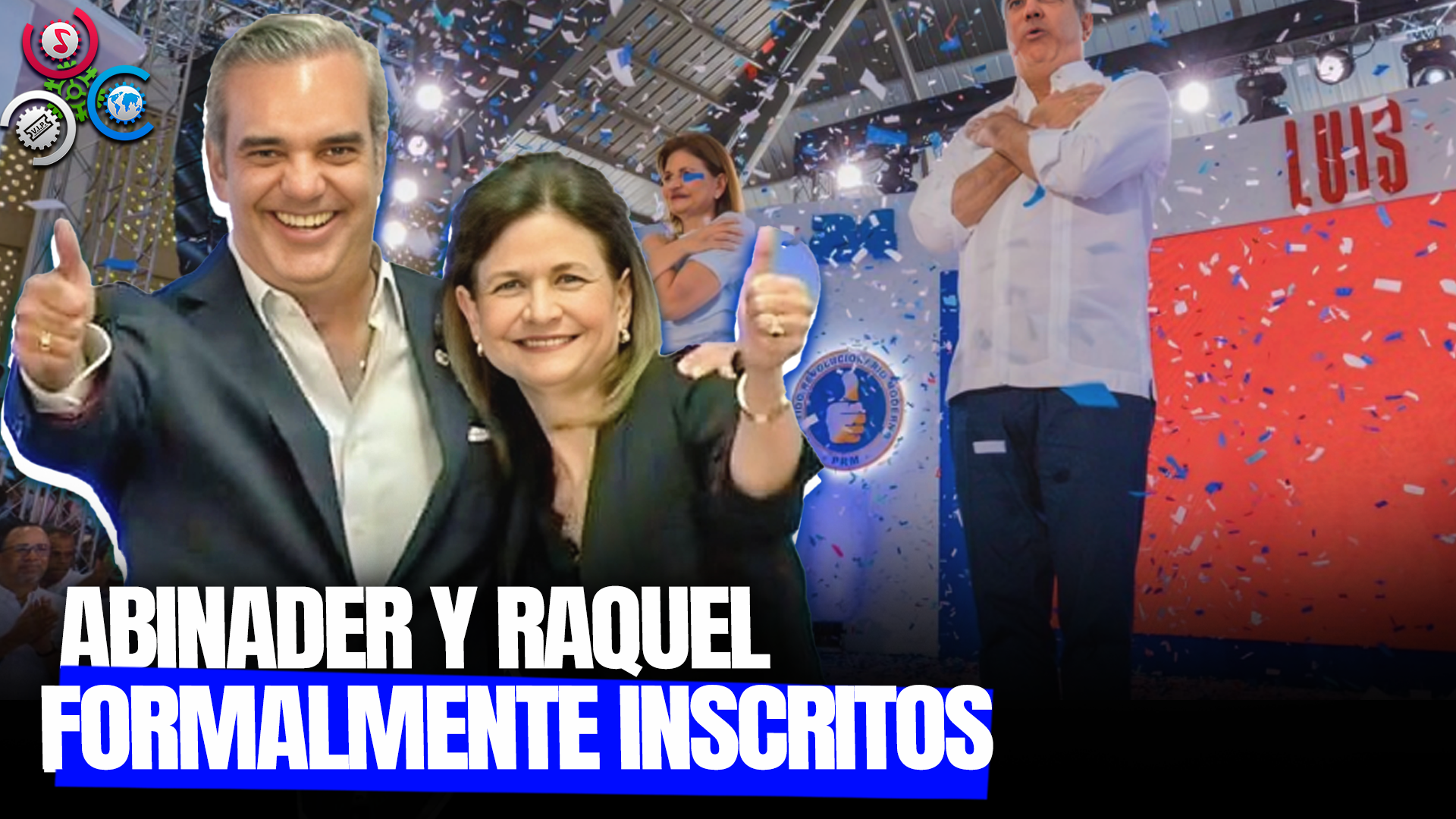 PRM Formaliza Inscripciones De Candidaturas Presidencial Y Vicepresidencial Para Elecciones De Mayo