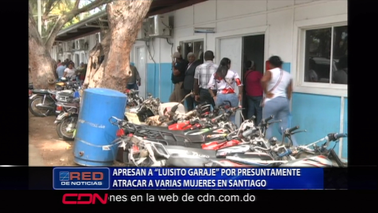Fue Apresado En Santiago “Luisito Garaje” Por Presuntamente Atracar A Varias Mujeres