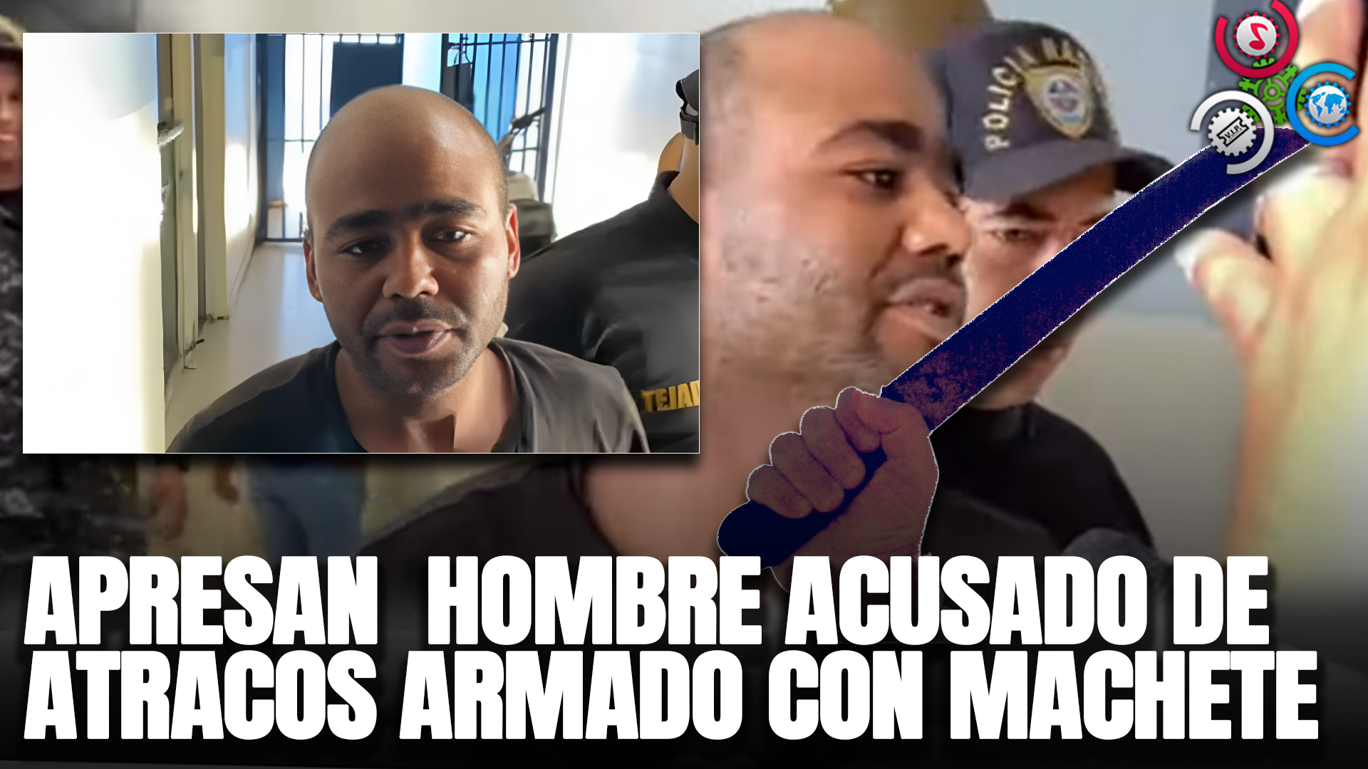 PN Apresa A Hombre Acusado De Atracos Armado Con MACHETE