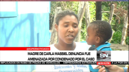 La Madre De Carla Massiel Denuncia Que Es Amenazada Por Uno De Los Condenados En El Caso