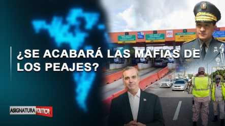 🔴 EN VIVO: ¿Se Acabará Las Mafias De Los Peajes? | Asignatura Política