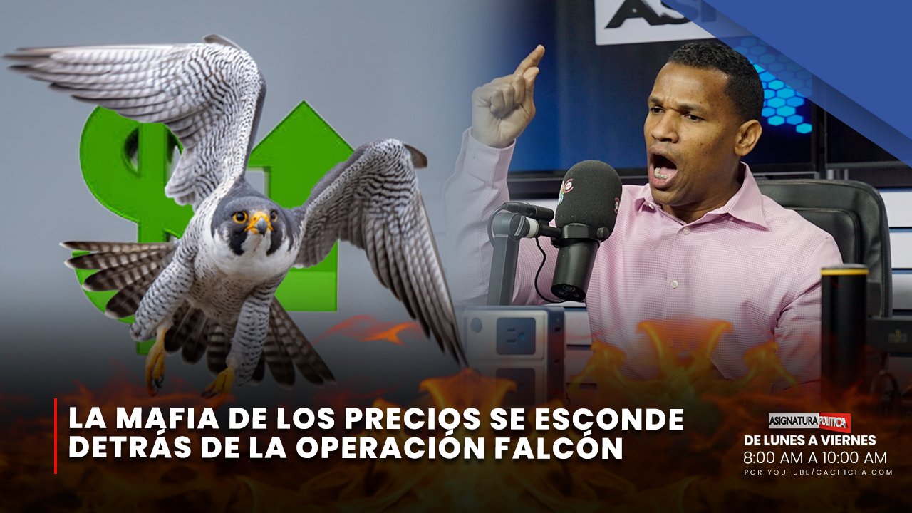 La Mafia De Los Precios Se Esconde Detrás De La Operación Falcón | Asignatura Política