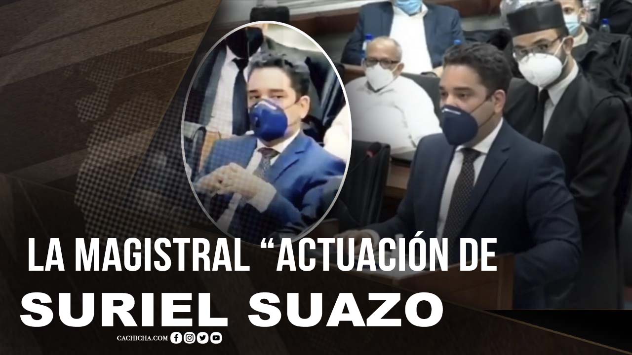 La Magistral Actuación De Suriel Suazo (Caso Operaciǿn Anti Pulpo)