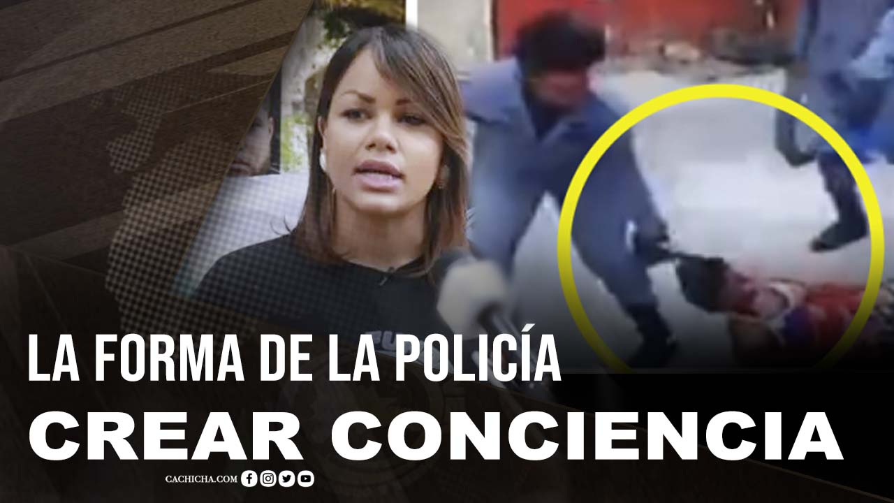 ¡Maltratos! La Forma De La Policía Crear Conciencia