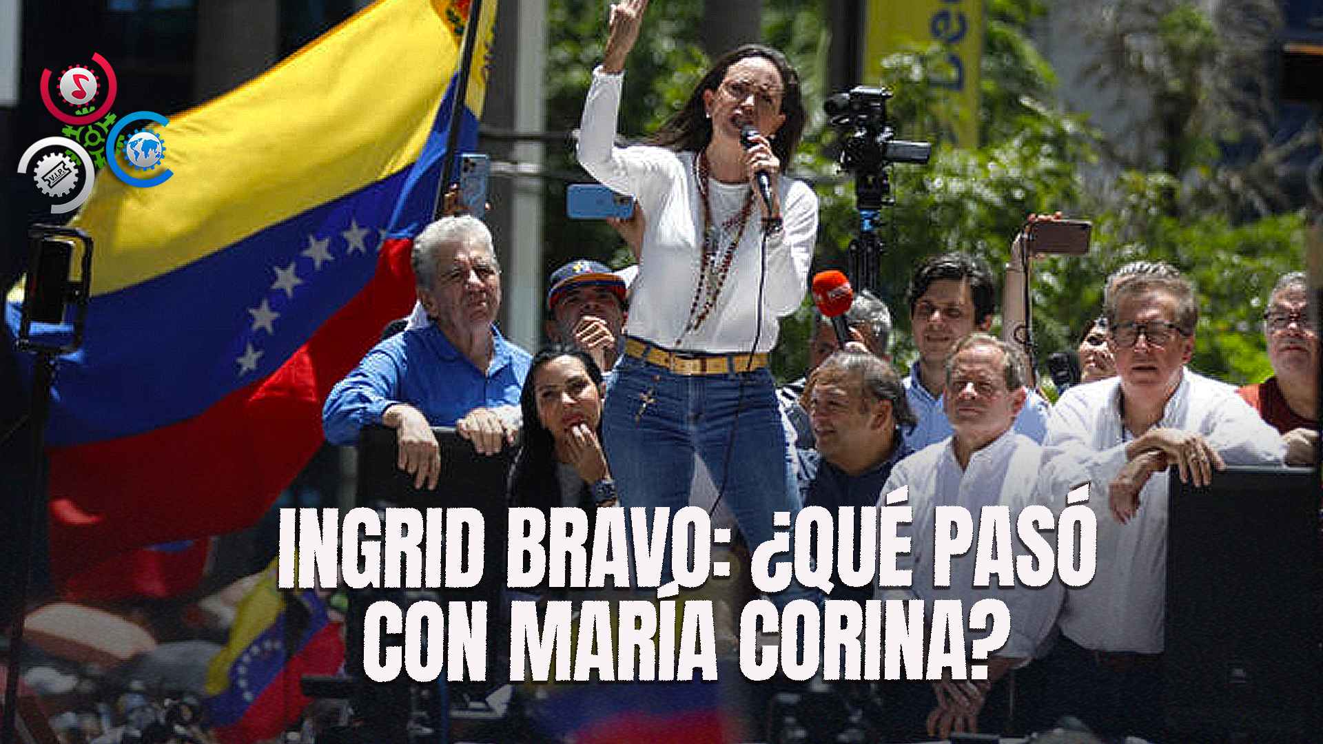 INGRID BRAVO DESDE VENEZUELA: ¿QUÉ SUCEDIÓ CON MARIA CORINA MACHADO?