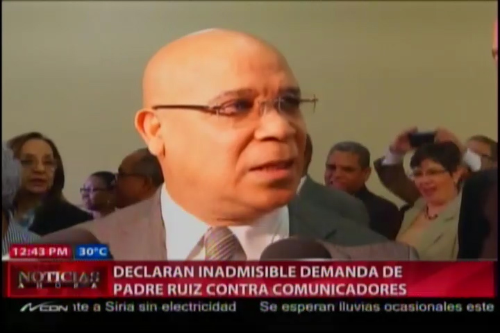 Declaran Inadmisible Demanda De Padre Ruiz Contra Comunicadores #Video