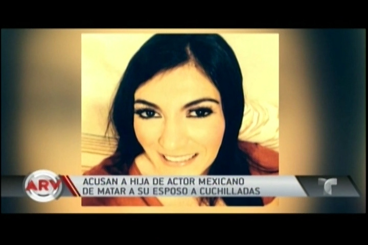 Hija De Actor Mexicano Mató A Su Esposo Y Cuenta Por Qué Lo Hizo
