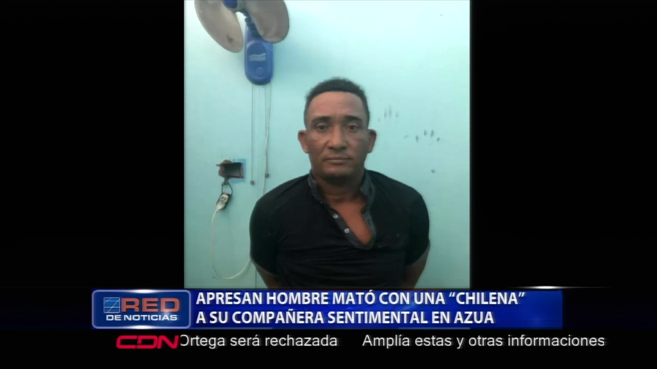 Apresan Hombre Mato Con Una “Chilena” A Su Compañera Sentimental En Azua