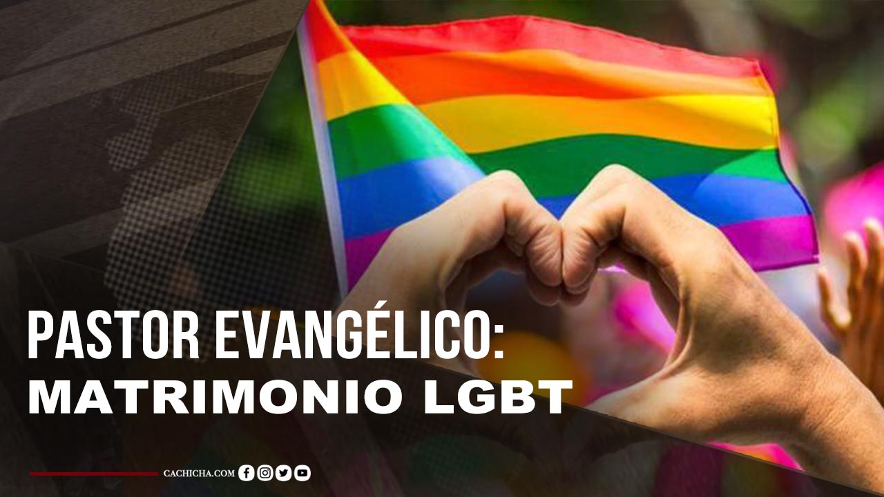 Pastor Evangélico Habla Sobre El Matrimonio LGBT