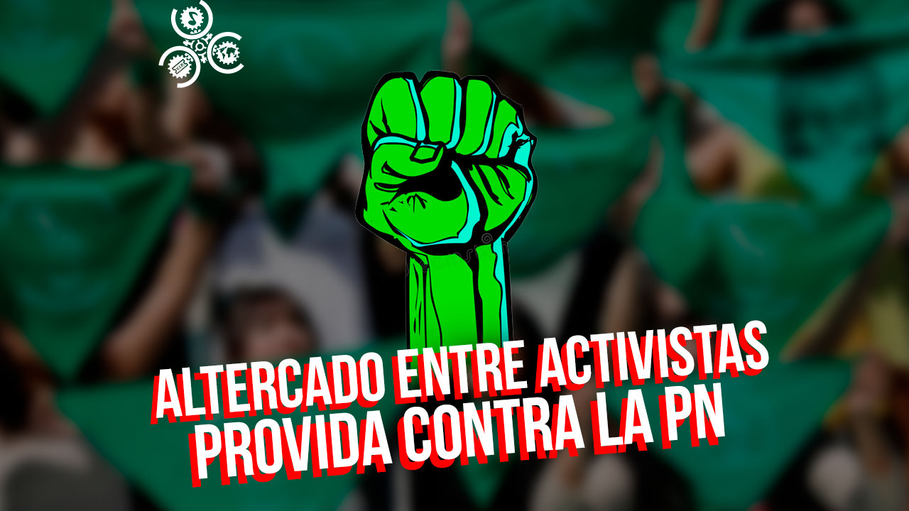 Lo Que Nadie Sabe Sobre El Altercado Entre Activistas Provida Contra La PN