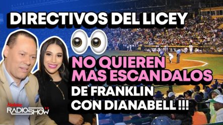 ¡DIRECTIVOS DEL LICEY NO QUIEREN MÁS ESCÁNDALOS DE FRANKLIN MIRABAL CON DIANABELL GÓMEZ!!!