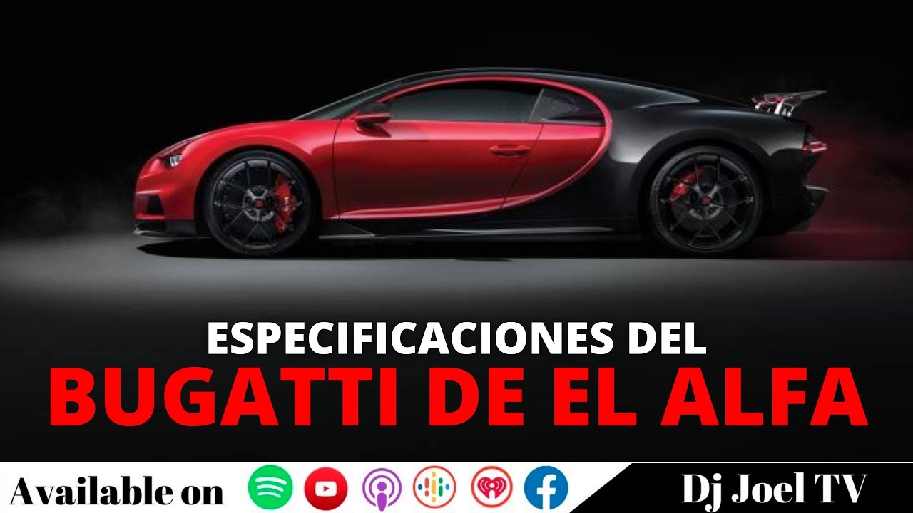 ESPECIFICACIONES COMPLETAS DEL BUGATTI DE EL ALFA