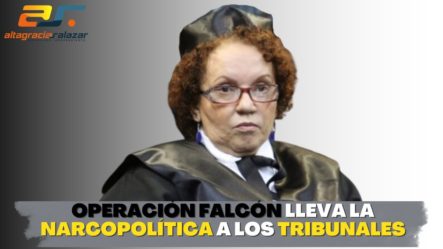 Operación Falcón Lleva La Narcopolítica A Los Tribunales | Sin Maquillaje