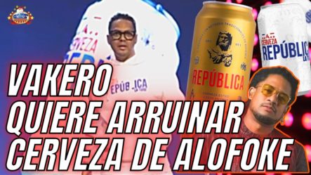 ¡Vakero Acusa A “Alofoke” De Copiar Nombre Cerveza República!