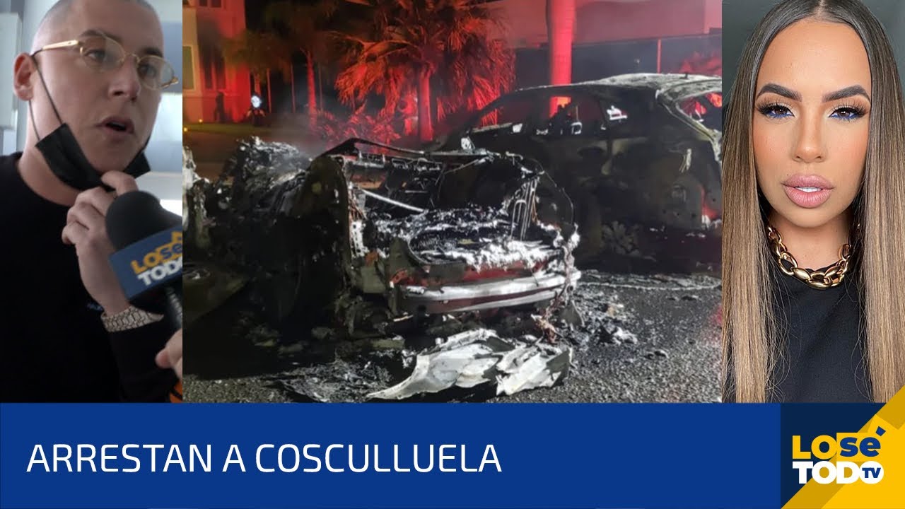 ARRESTAN A COSCULLUELA | AMANECE QUEMADA LA GUAGUA DE SU EXESPOSA 