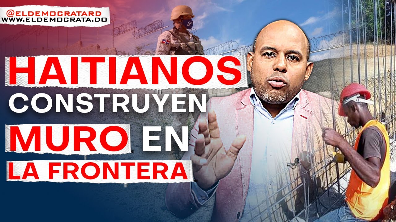 ¡CONFIRMADO! Mano De Obra Haitiana Construye Muro En La Frontera | ¿RUTAS DE ESCAPE?