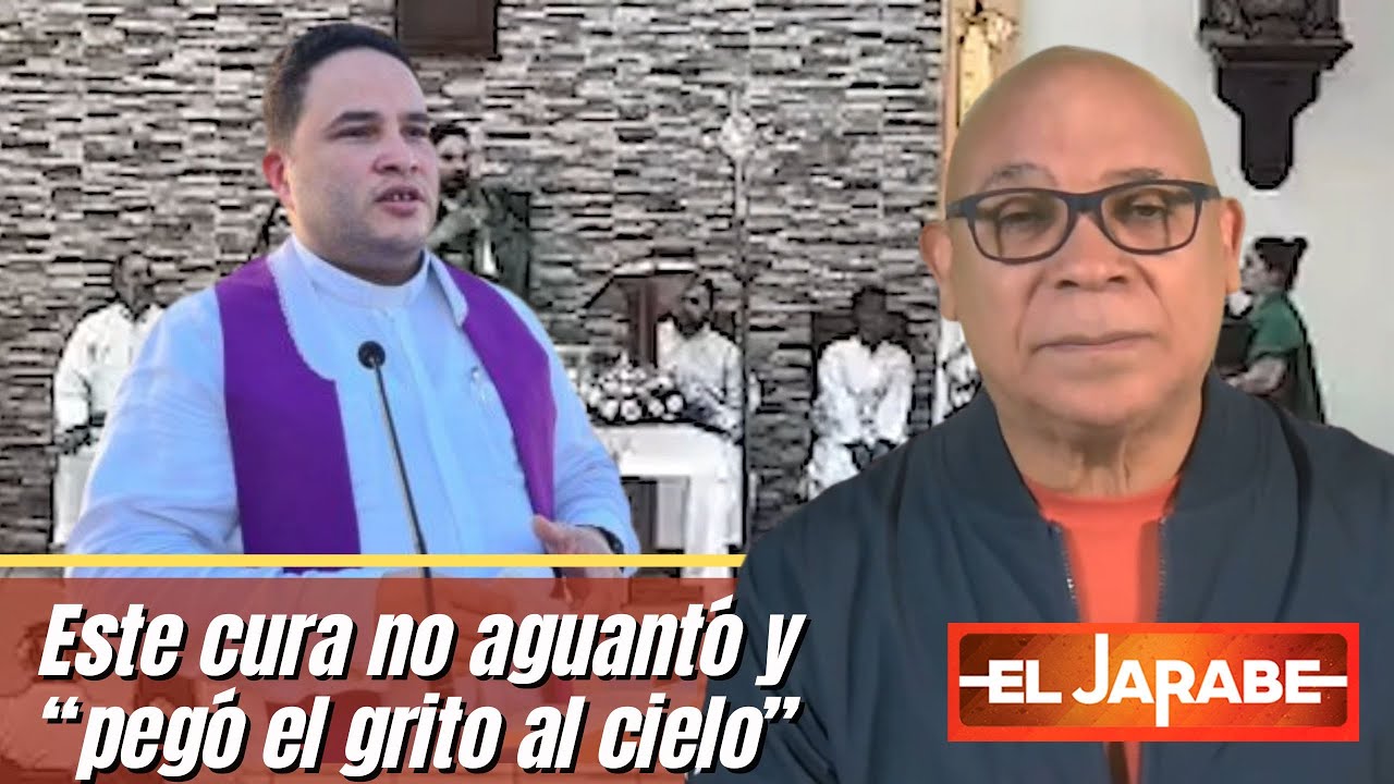 Este Cura No Aguantó Y “pegó El Grito Al Cielo” | El Jarabe