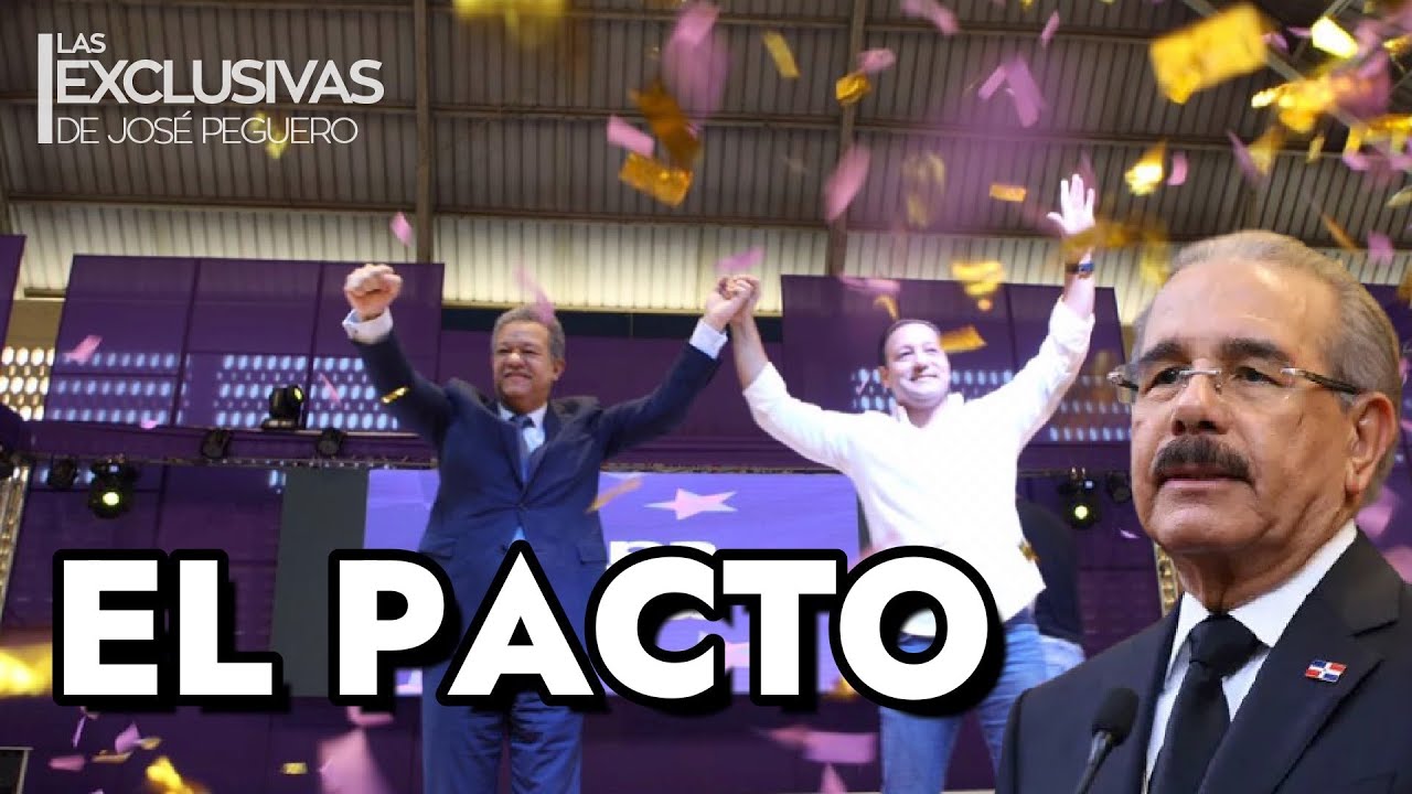 El amarre entre PLD y Fuerza del Pueblo para 2024