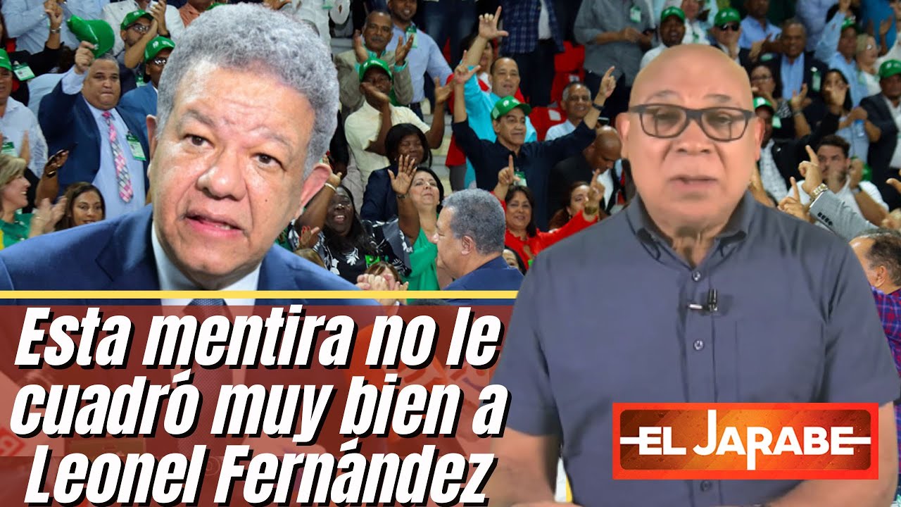 Esta Mentira No Le Cuadró Muy Bien A Leonel Fernández | El Jarabe 