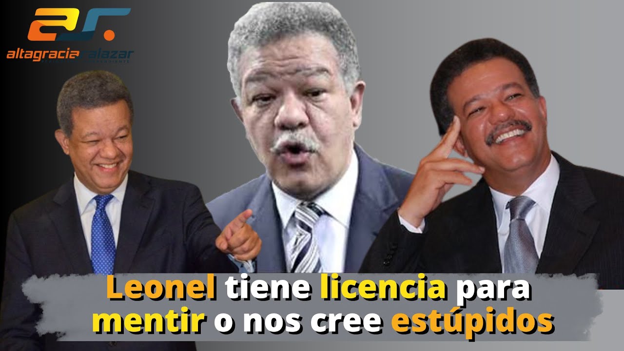 Leonel Tiene Licencia Para Mentir O Nos Cree Estúpidos | Sin Maquillaje