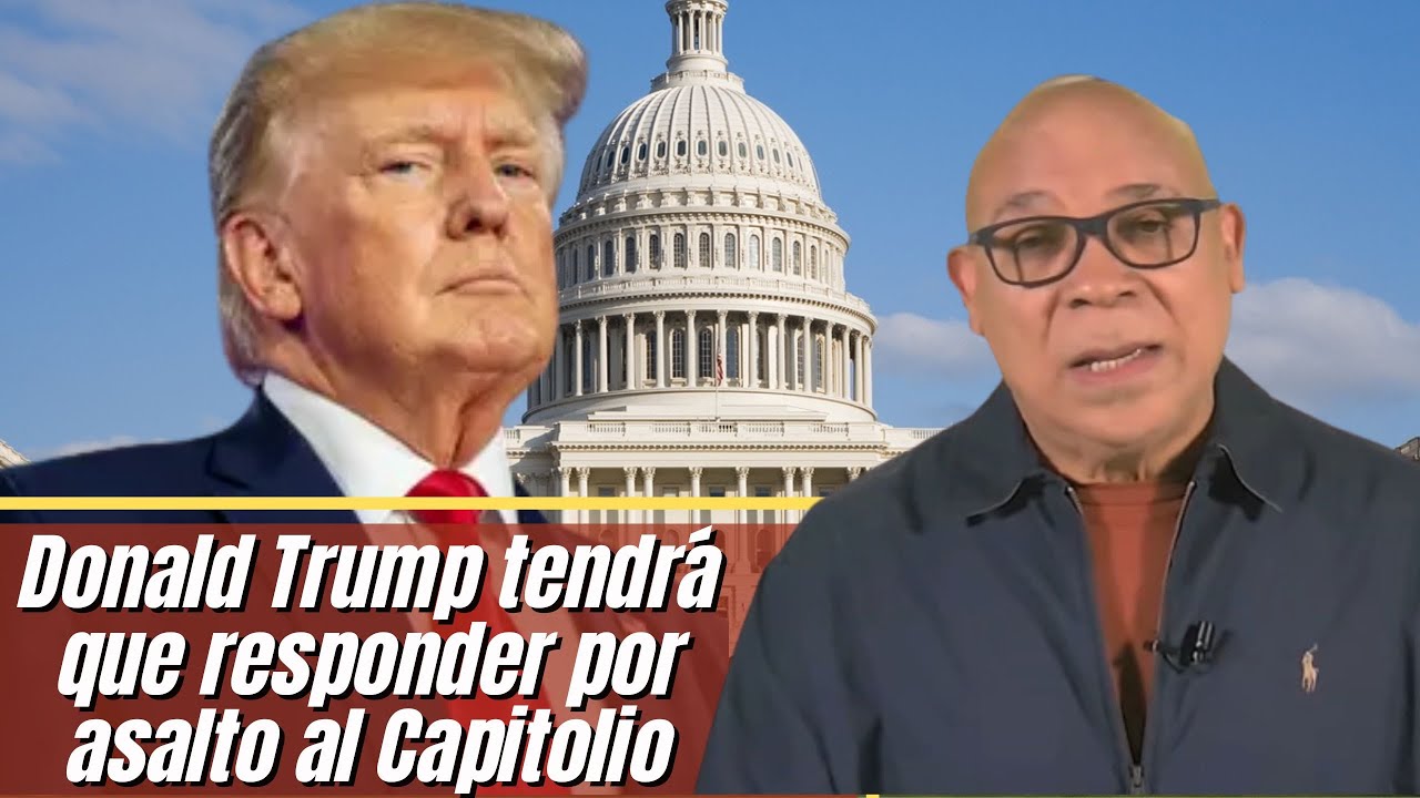 Donald Trump Tendrá Que Responder Por Asalto Al Capitolio