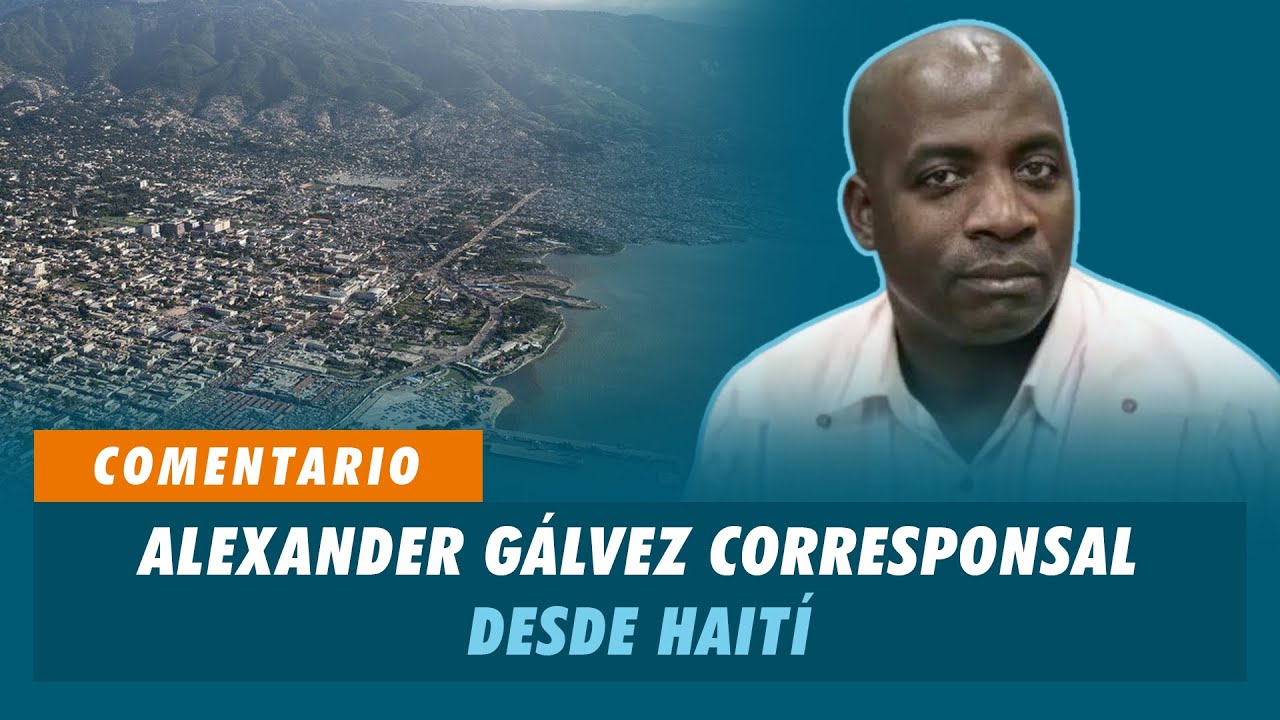 Alexander Gálvez, Corresponsal Desde Haití | Matinal